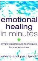 Emotional Healing in Minutes: Simple Acupressure Techniques For Your Emotions