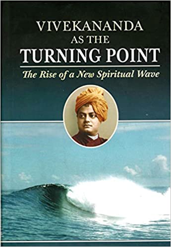 Vivekananda as the Turning Point: The Rise of a New Spiritual Wave {Hardcover}
