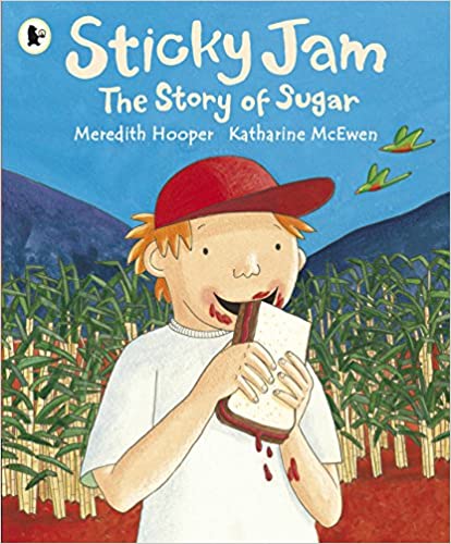 STICKY JAM The Story of Sugar