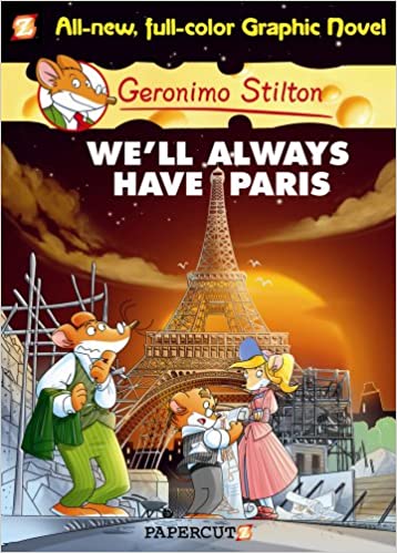 We'll always have paris : 11 geronimo stilton [graphic novel]