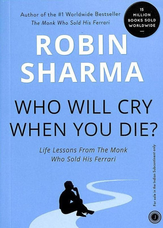 Who will cry when you die?
