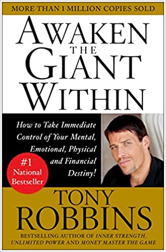 Awaken the Giant Within: How to Take Immediate Control of Your Mental, Emotional, Physical and Financial Destiny [ SAME COVER] (RARE BOOKS)