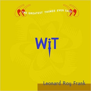 WIT: The Greatest Things Ever Said (RARE BOOKS)