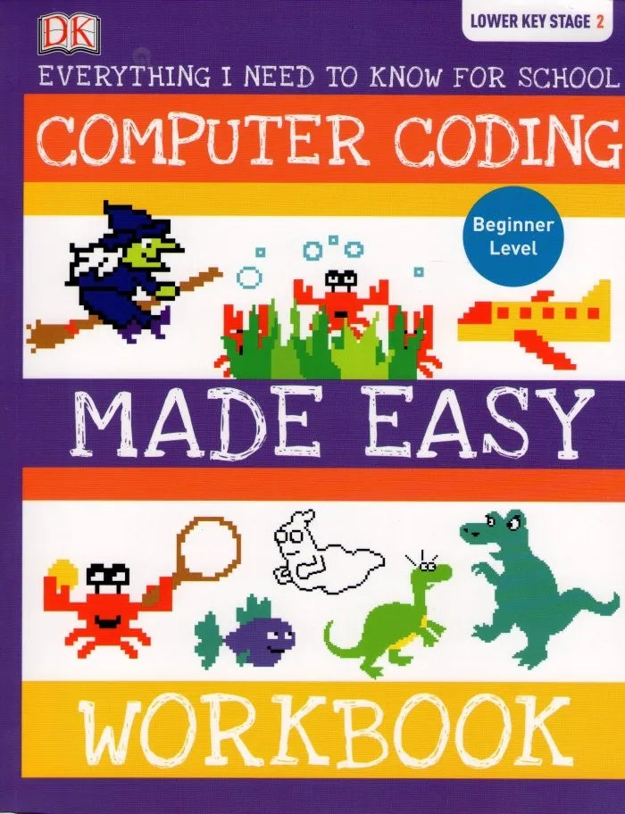 DK Lower Key Stage 2: Computer Coding Made Easy Workbook