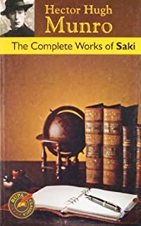 The Complete Works of Saki (RARE BOOKS)