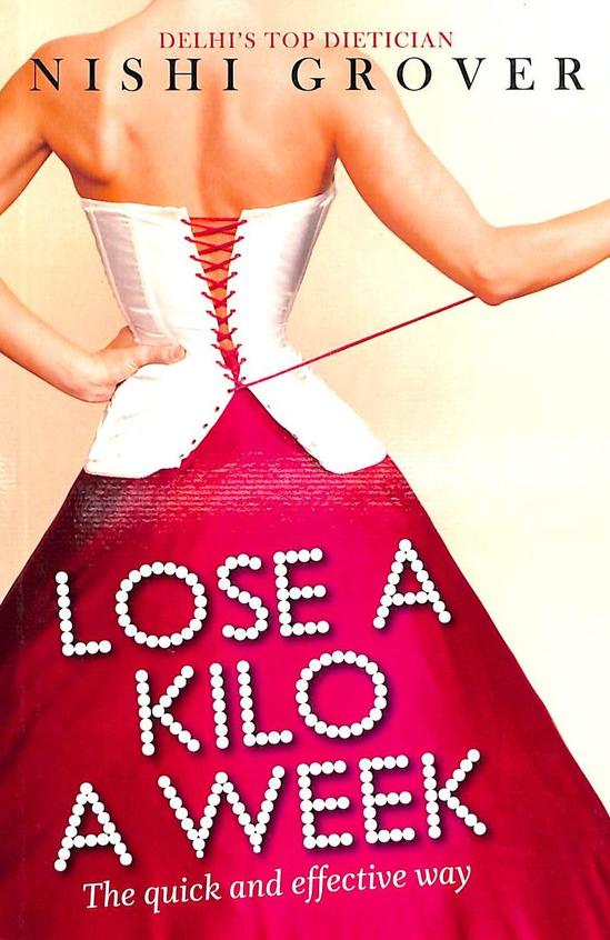 Lose a Kilo a Week by Nishi Grover