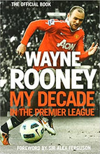 Load image into Gallery viewer, Wayne roone: my decade in the premier league
