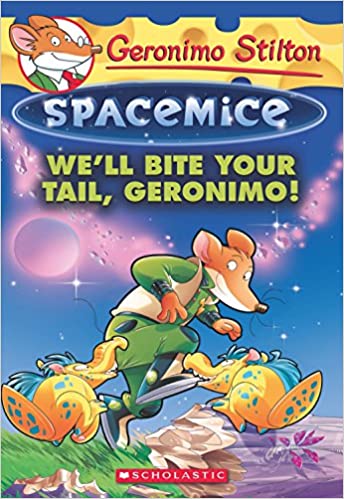 Spacemice we'll bite your tail, geronimo! by Geronimo Stilton