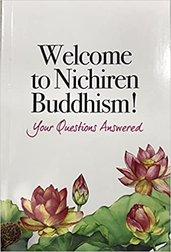 Welcome to Nichiren Buddhism Your Question Answered by Soka Gakkai
