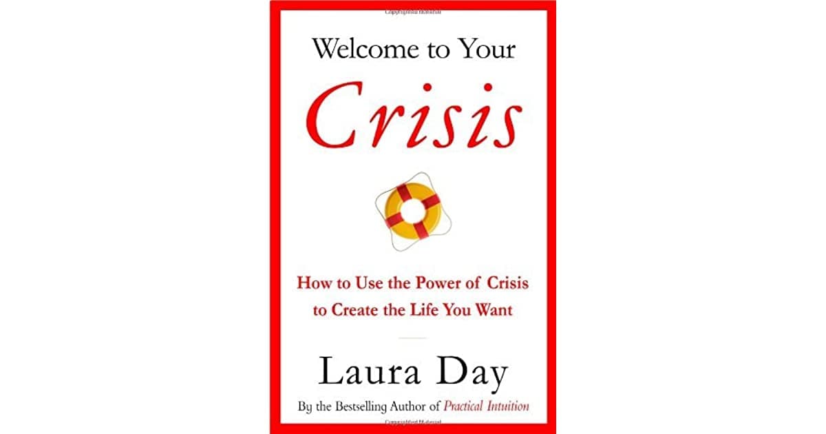 Welcome to Your Crisis: How to Use the Power of Crisis to Create the Life You Want [Hardcover]