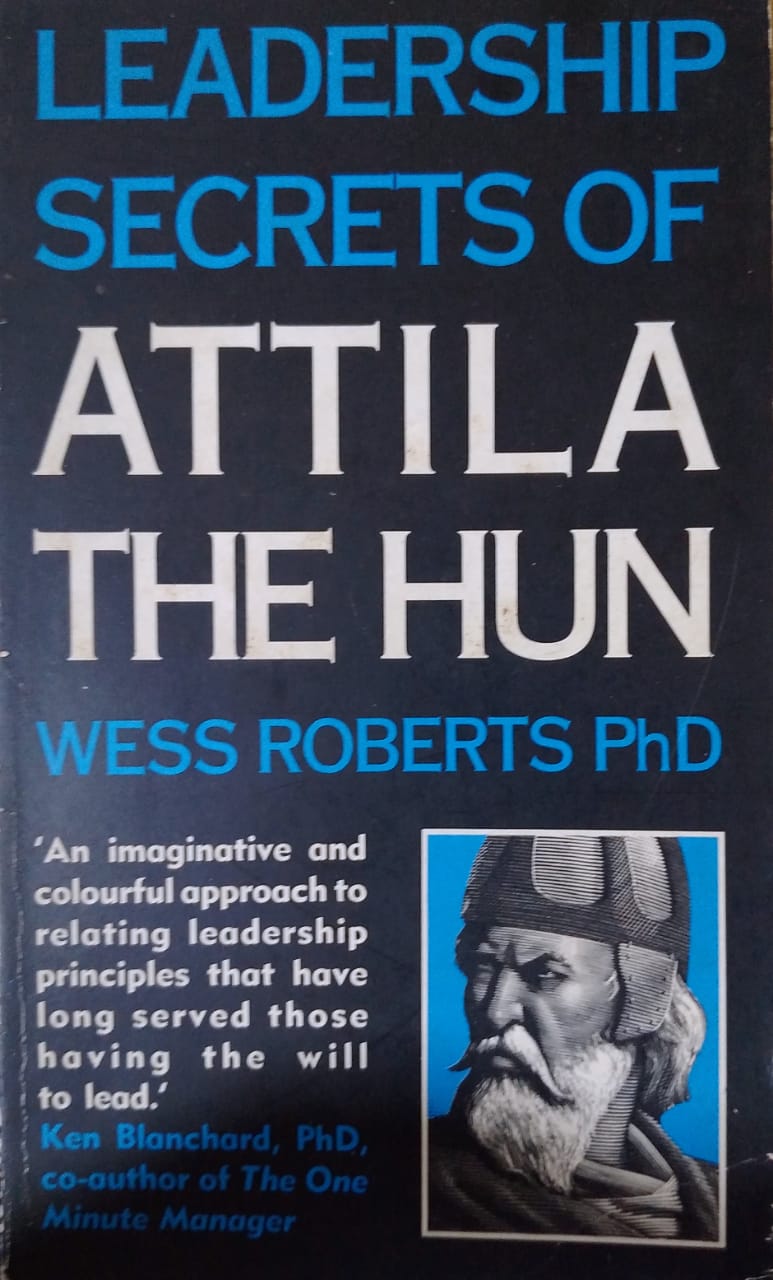 Leadership Secrets of Attila the Hun
