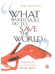 What Would You Do To Save The World