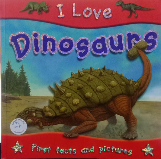 I LOVE DINOSAURS