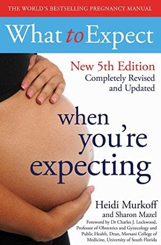 What to expect when you're expecting by Heidi Murkoff | Sharon Mazel