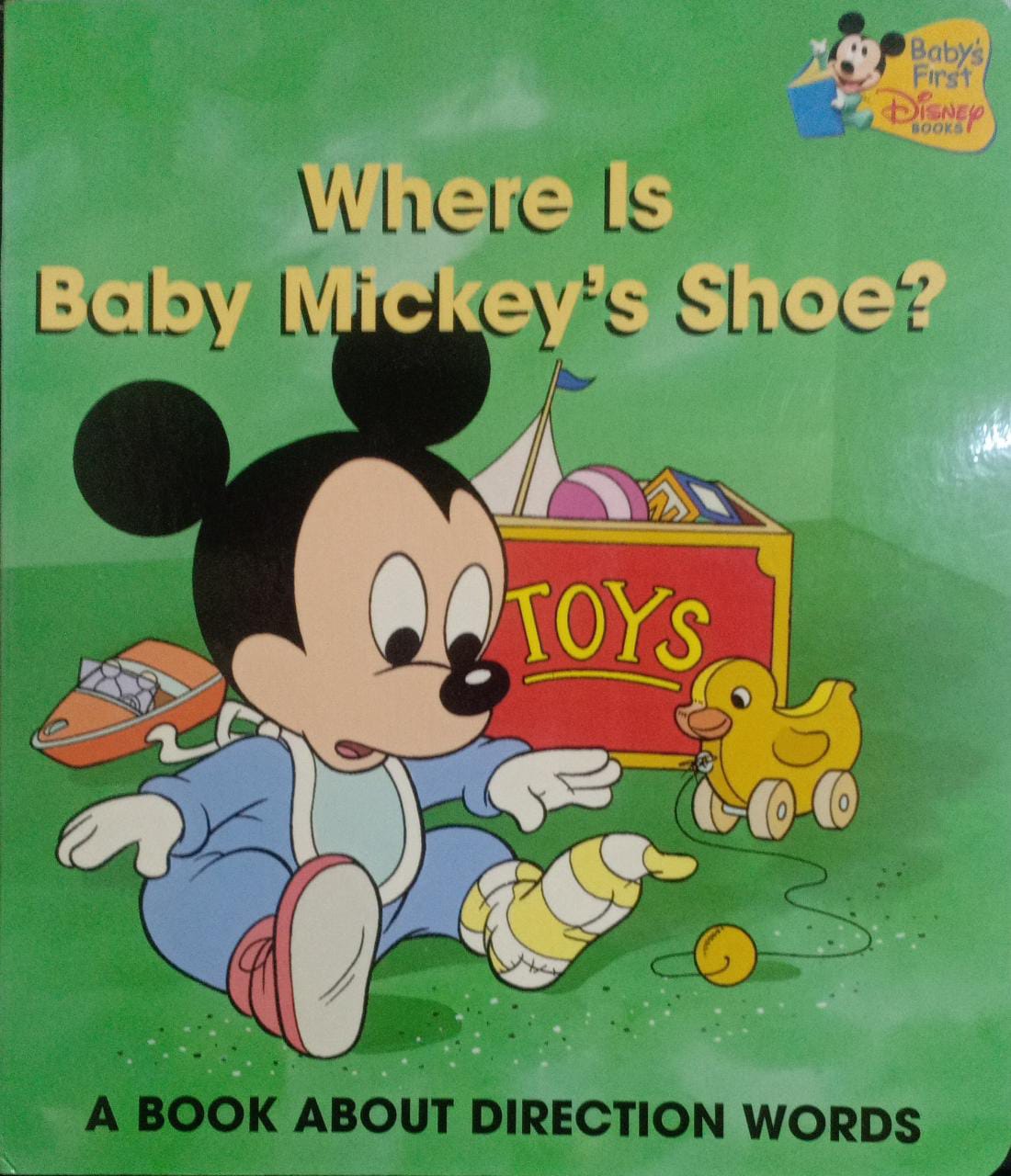 Where is baby Mickey's shoe?: A book about direction words (Disney babies) [Board book]