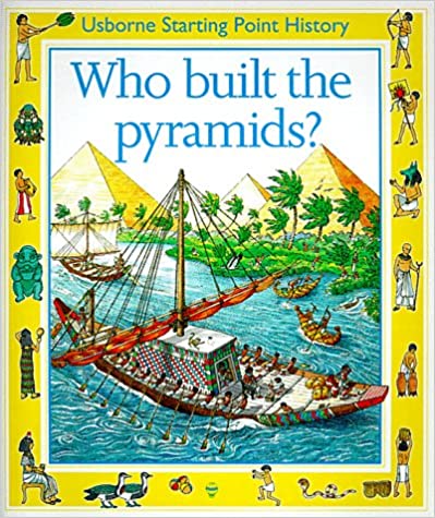 Who Built the Pyramids? (Usborne Starting Point History)