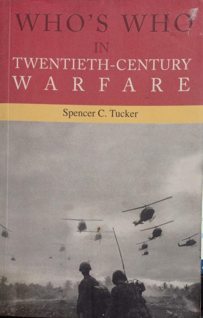 Who's Who in Twentieth-Century Warfare