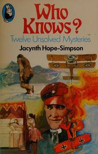 Who knows? : Twelve unsolved mysteries (RARE BOOKS)