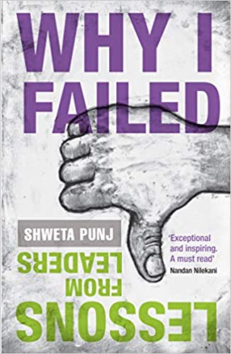 Why I Failed: Lessons from Leaders by Shweta Punj