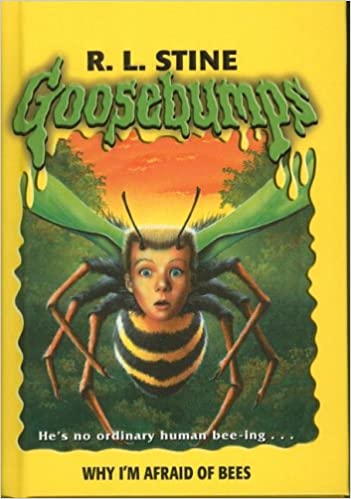 Why I'm Afraid of Bees (Goosebumps
