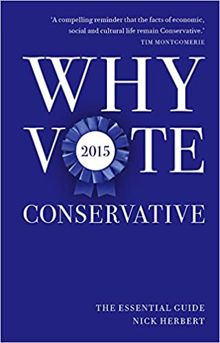 Why Vote Conservative 2015 [Hardcover] (RARE BOOKS)