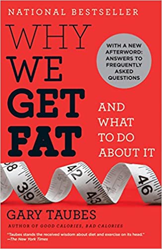 Why We Get Fat: And What to Do About It [HARDCOVER] (RARE BOOKS)