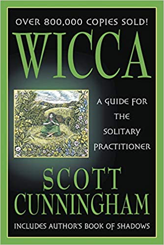 Wicca: A Guide for the Solitary Practitioner by Scott Cunningham [rare books]