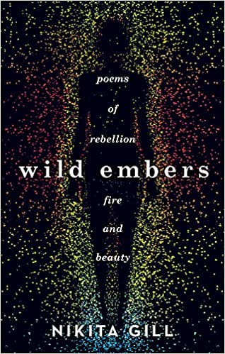 Wild Embers: Poems of Rebellion, Fire and Beauty [RARE BOOKS]