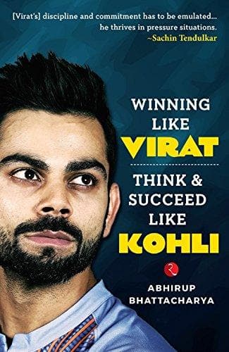 Winning like Virat: Think & Succeed like Kohli