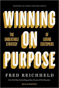 Winning on Purpose: The Unbeatable Strategy of Loving Customers [Hardcover]