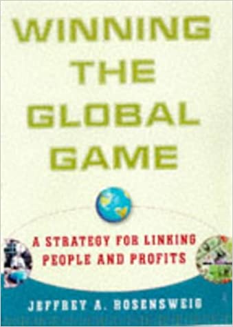 Winning the Global Game: A Strategy for Linking People and Profits [Hardcover]