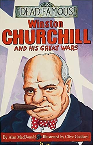 Winston Churchill and His Great Wars (Dead Famous)