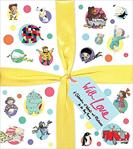 With Love: A Celebration of Words and Pictures for the Very Young [Hardcover]