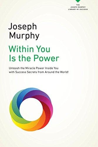 Within You is the Power by Joseph Murphy