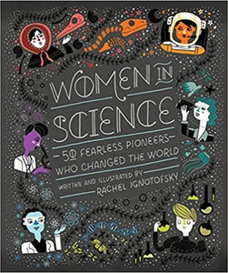 Women in Science: 50 Fearless Pioneers Who Changed the World [Hardcover]