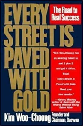 Every Street is Paved with Gold by Woo-Choong Kim [rare books]