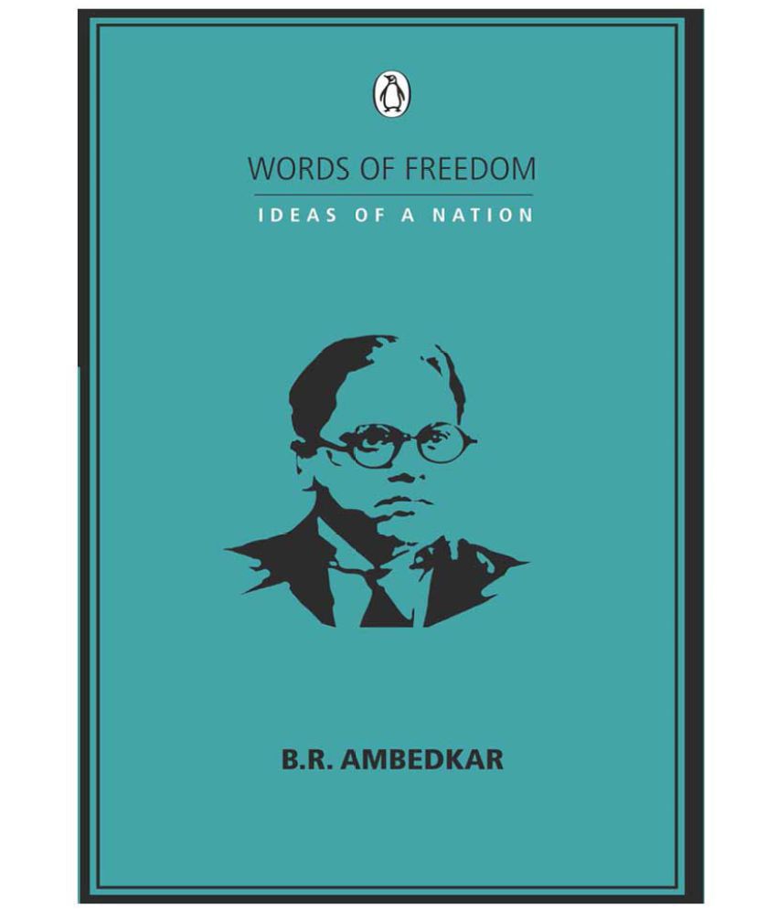 Words Of Freedom: Ideas Of A Nation [B.R. AMBEDKAR]