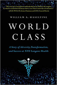 World Class: A Story of Adversity, Transformation, and Success at Nyu Langone Health (Hardcover) (RARE BOOKS)