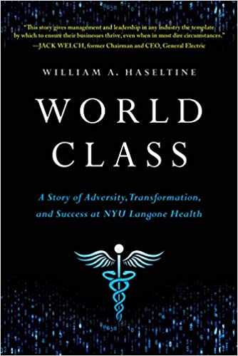 World Class: A Story of Adversity, Transformation, and Success at Nyu Langone Health (Hardcover) (RARE BOOKS)