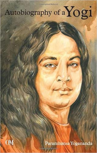 Paramhansa Yoganand : Autobiography of a Yogi