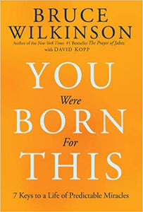 You Were Born for This: Seven Keys to a Life of Predictable Miracles (RARE BOOKS)