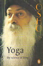 Yoga : The Science Of Living by Osho