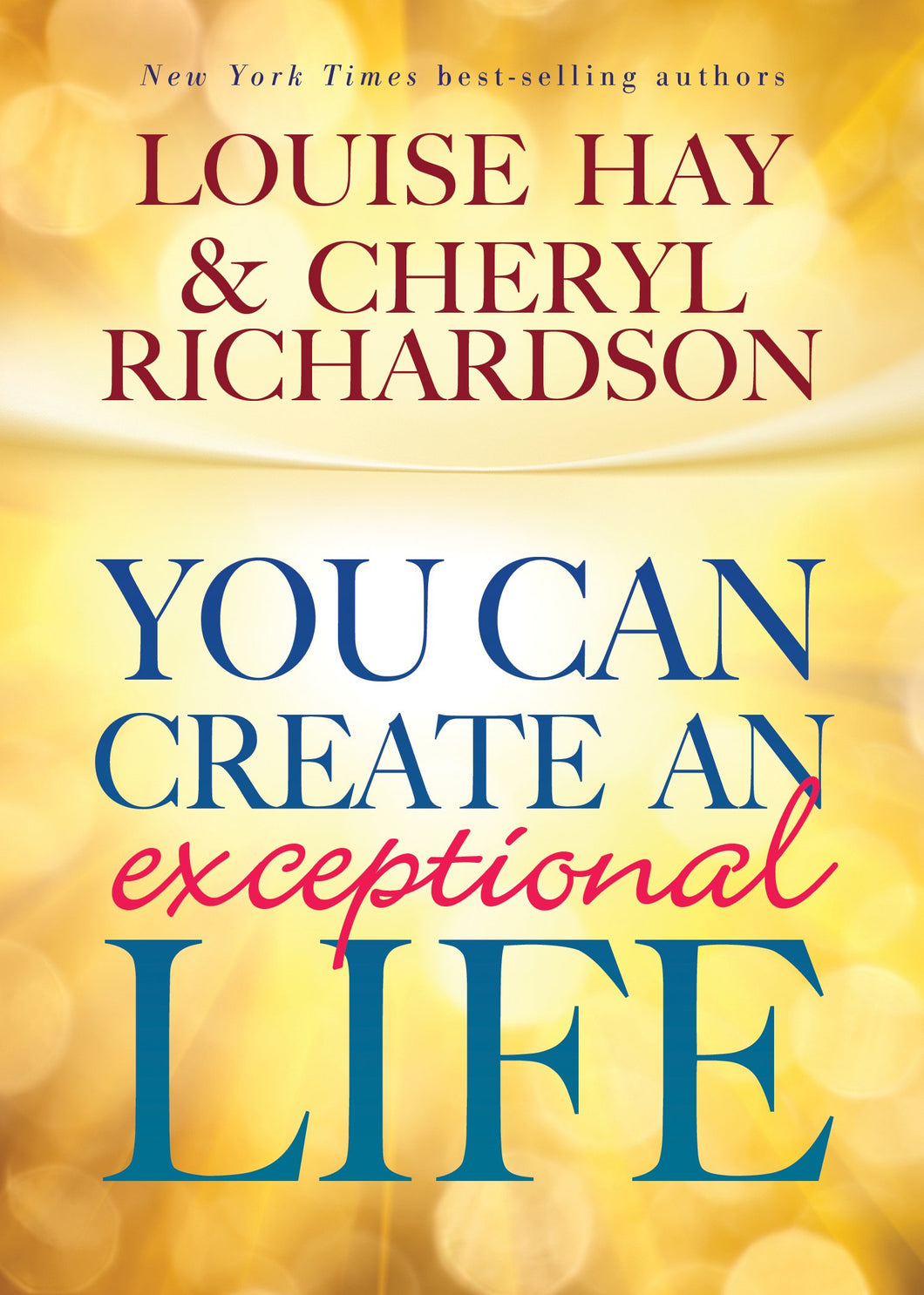 You Can Create An Exceptional Life