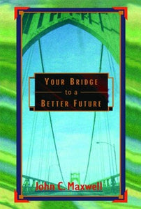 Your Bridge to a Better Future
