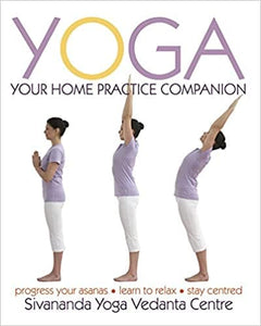 Yoga: Your Home Practice Companion (Sivananda Yoga Vedanta Centre) [Hardcover]