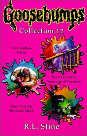 Headless Ghost", "Abominable Snowman of Pasadena", "How I Got My Shrunken Head" (No. 12) (Goosebumps - collections)