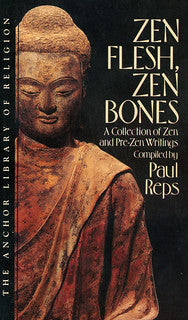 Zen Flesh Zen Bones [A COLLECTION OF ZEN AND PRE ZEN -WRITINGS] [RARE BOOKS]