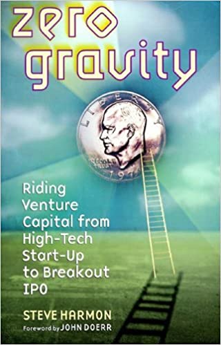 Zero Gravity: Riding Venture Capital From High Tech Start–Up to Breakout IPO [HARDCOVER] (RARE BOOKS)
