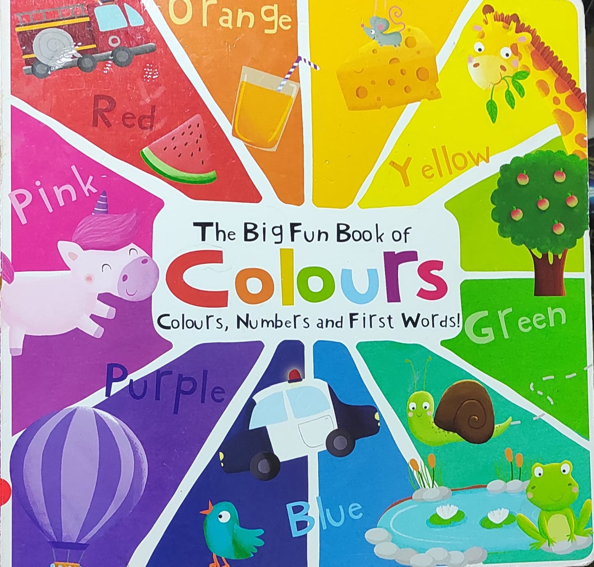 The Big Fun Books Of Colours COLOURS ,NUMBERS AND FIRST WORDS!(BOARD BOOK)