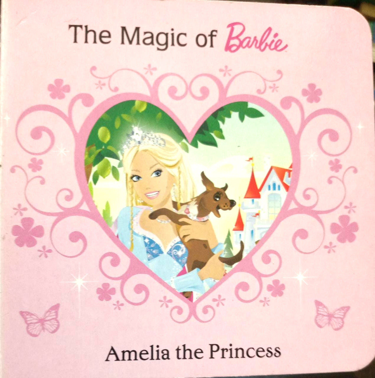 The Magic Of Barbie (Amelia The Princess) Board book